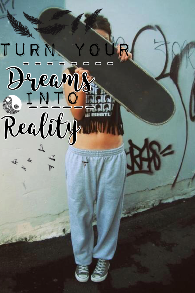 Turn Your Dreams Into Reality 🖤 #FeatureMe #Quote #Dreams