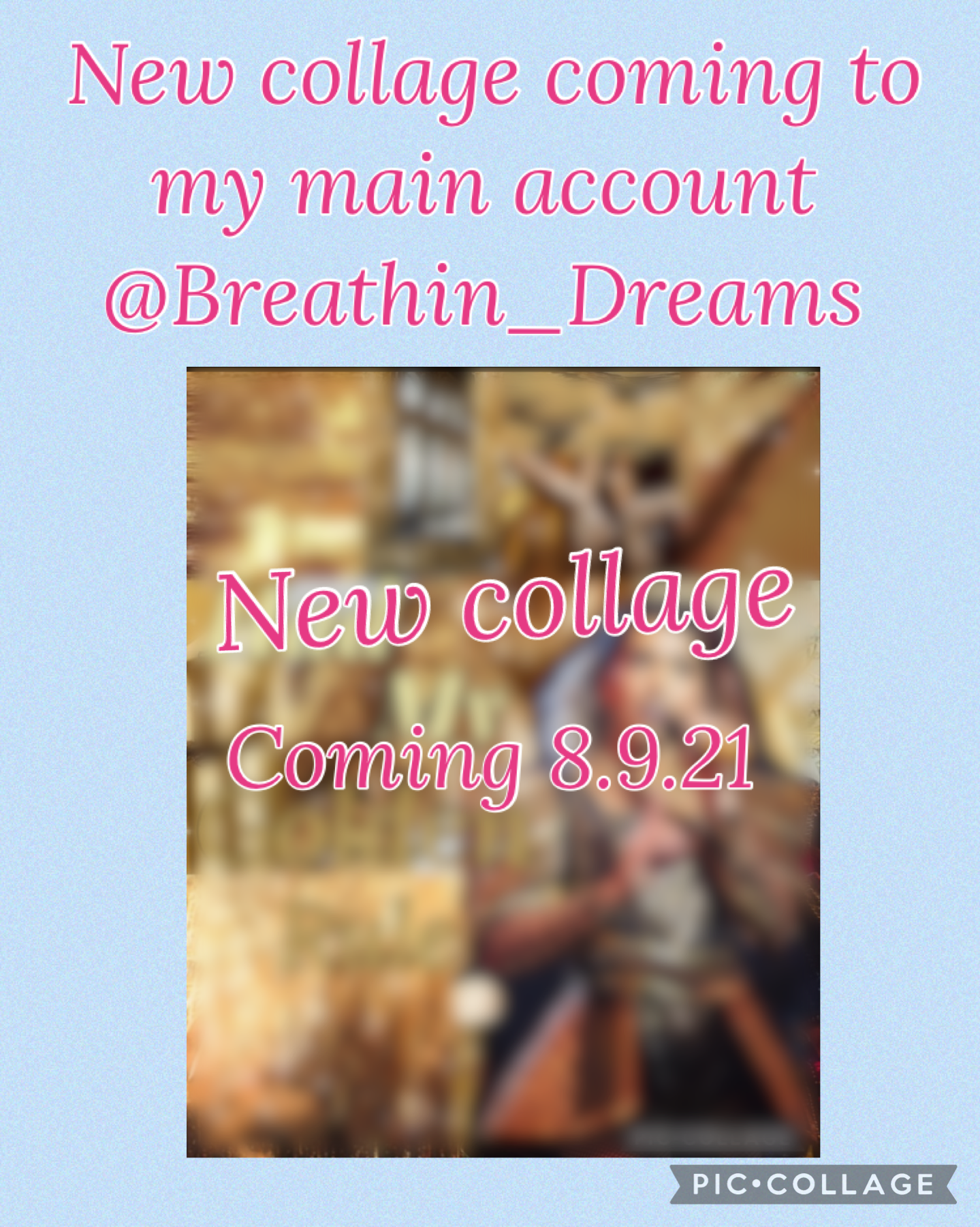 New collage coming on my main account @Breathin_Dreams 7.9.21
