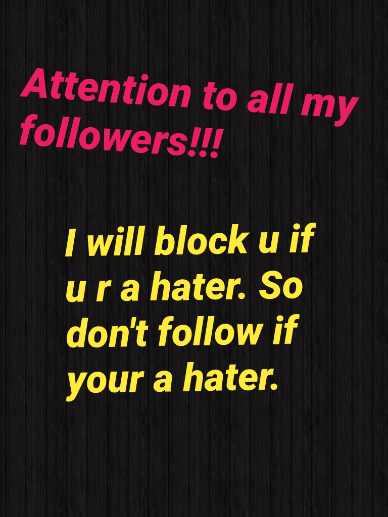 Attention to all my followers!!!