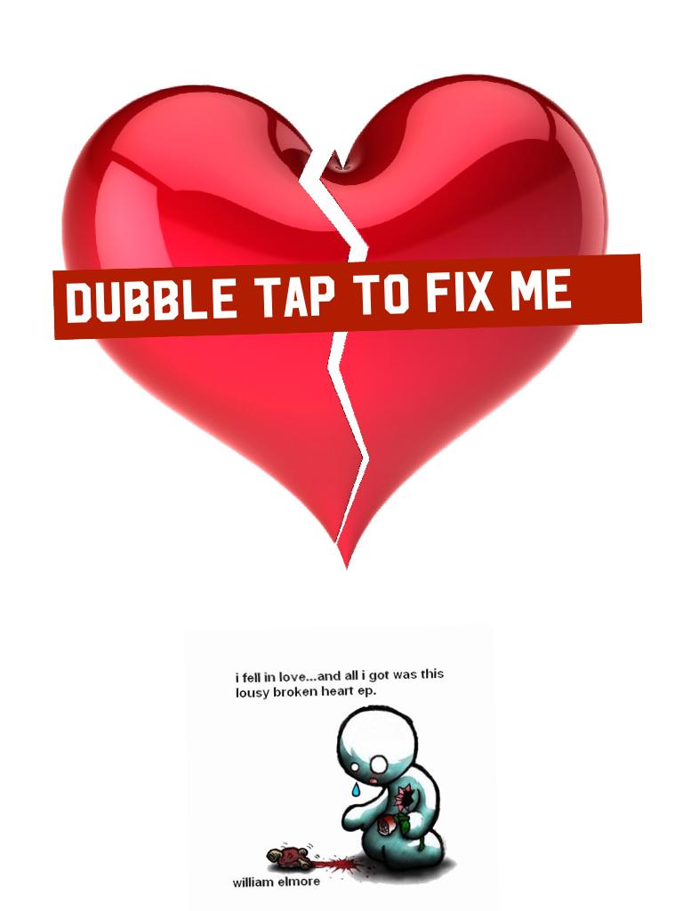 Dubble tap to fix me