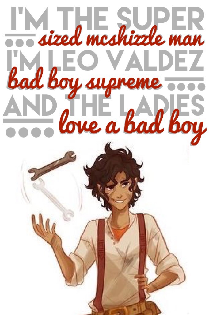 Leo Valdez, bad boy supreme!!🧡🧡