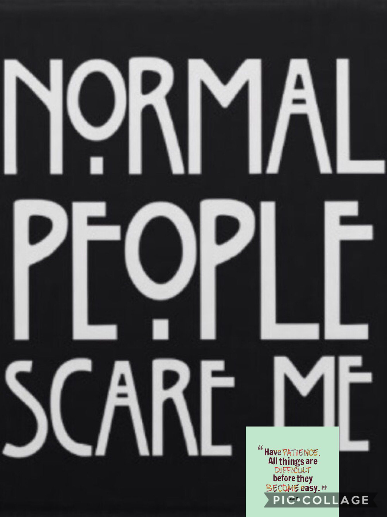 Normal people are scary