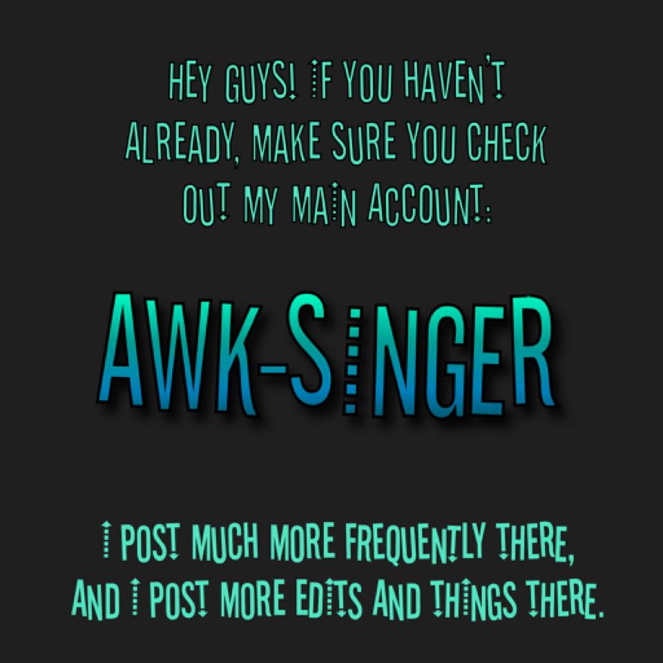Make sure you check out awk-singer and my giveaway! How has everyone's week been going? Mines not that bad!
