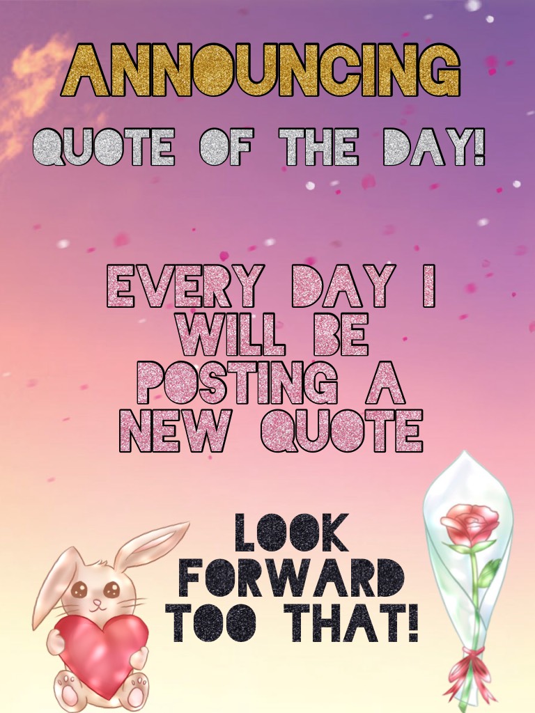 Announcing  new Quote of the day 