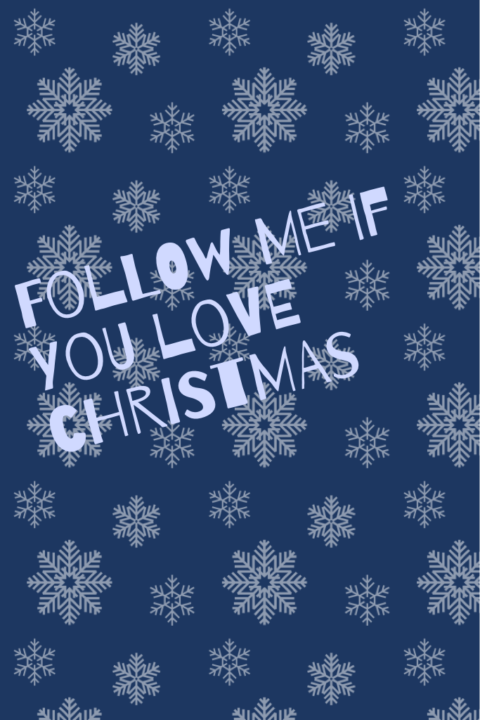 Follow me if you love Christmas 