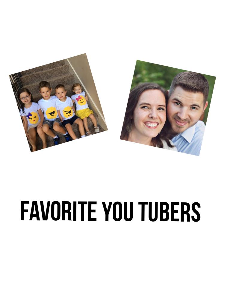 Favorite you tubers
