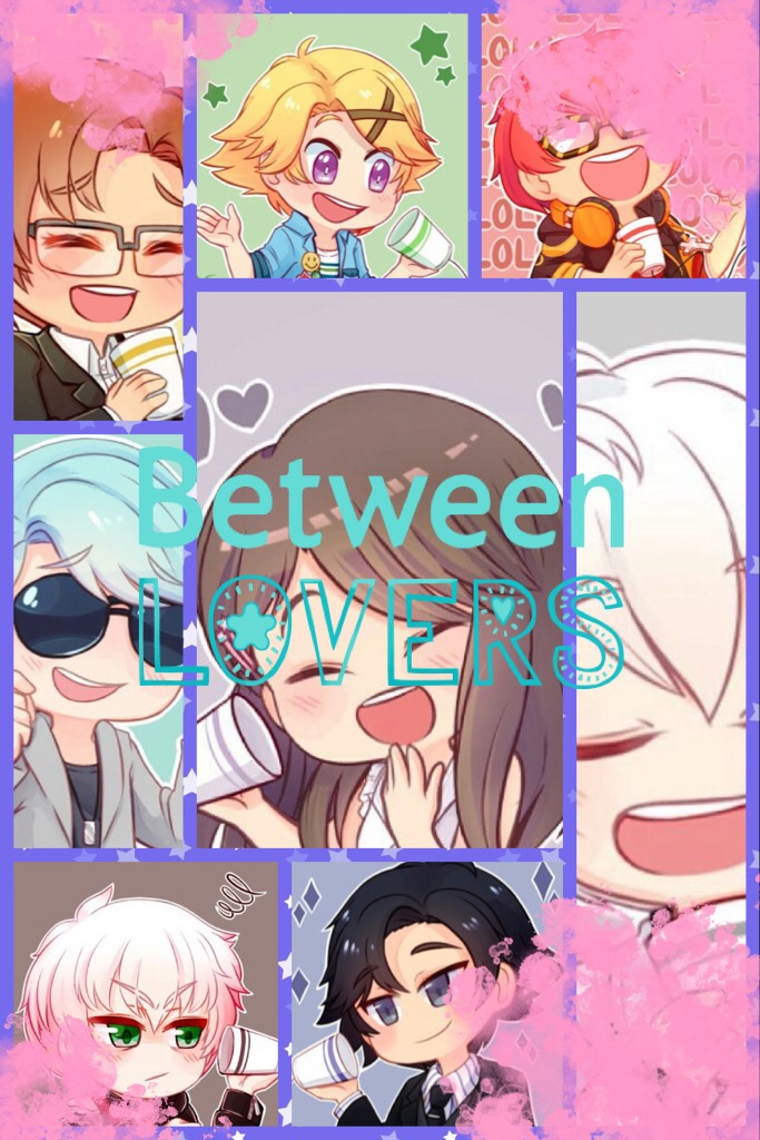 <Between lovers>
Hey guys! Have an edit 