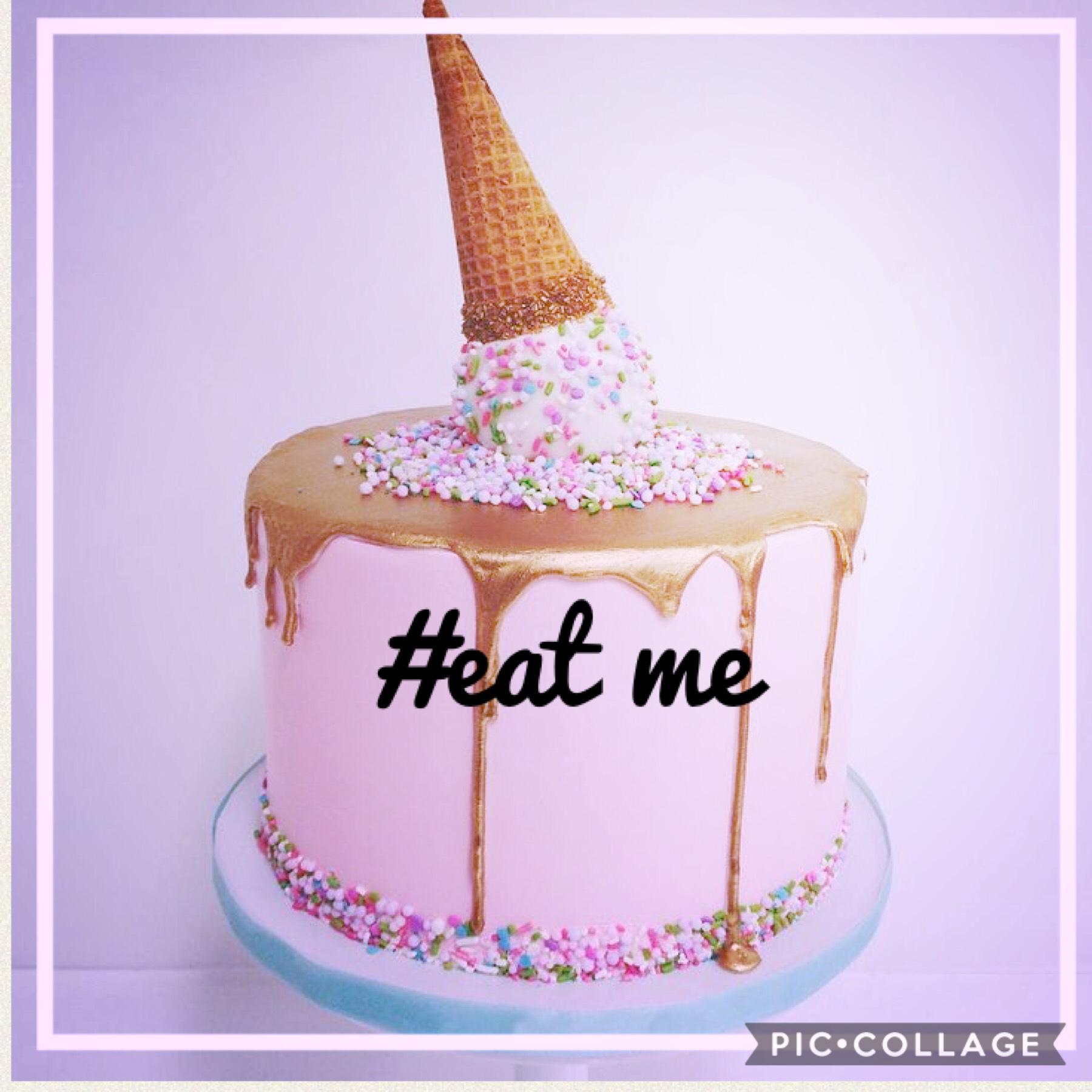 Eat my cake 🍰 