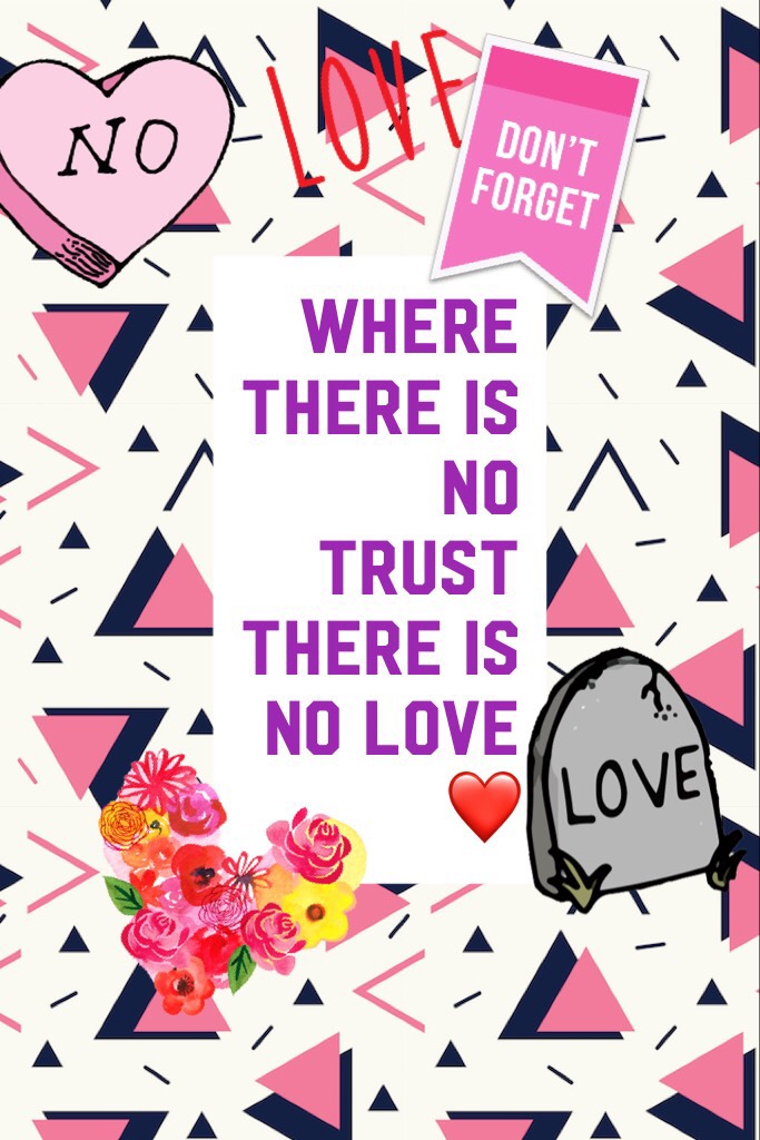 Where there is no trust there is no love ❤️ ✅