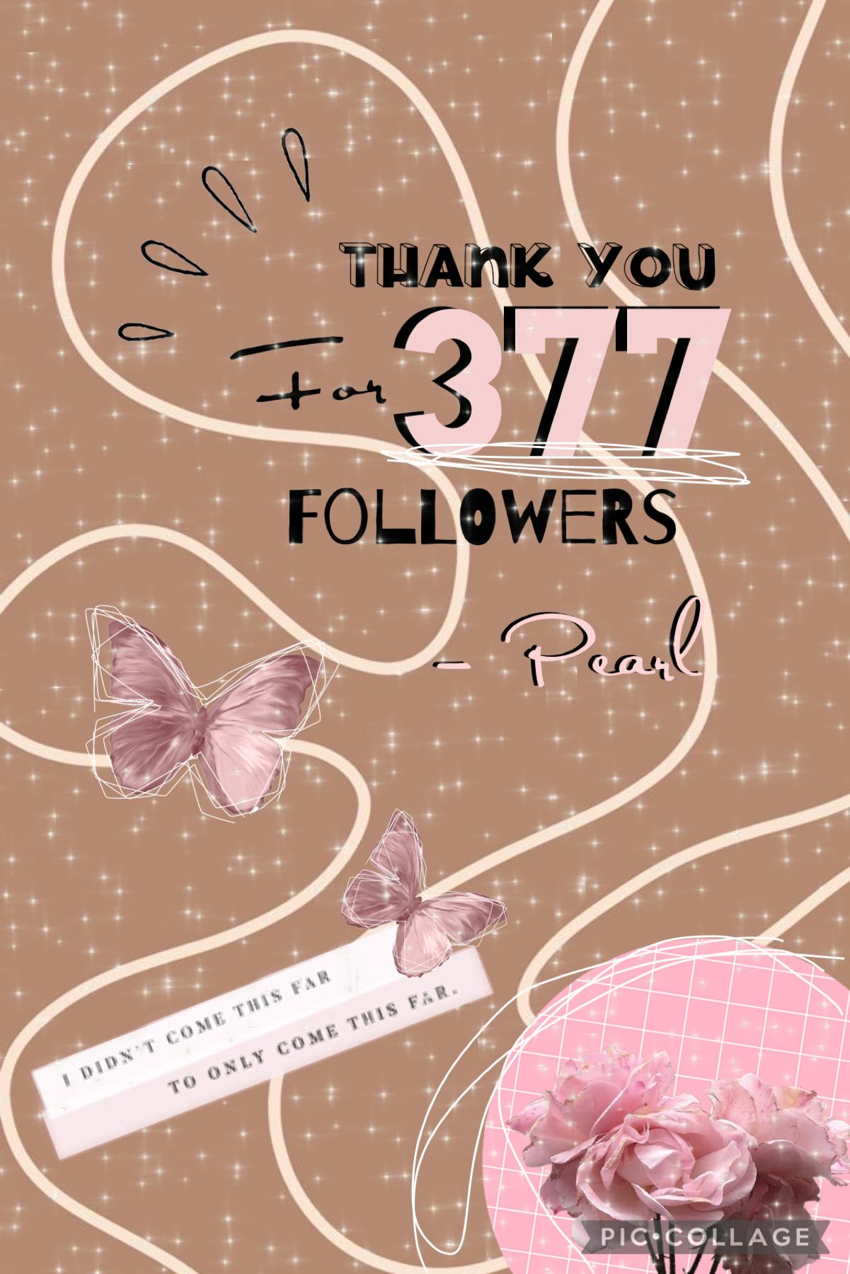 🎀tap🎀
Thanks for 377 followers guys!!! And more importantly thank you for all of the love and support!!! 🥳😊🌸
- Pearl