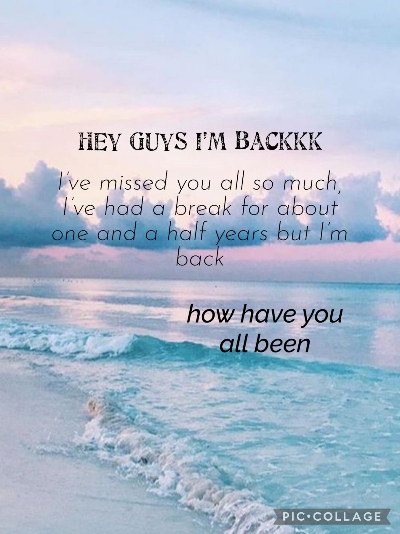 hey I’m back 💗