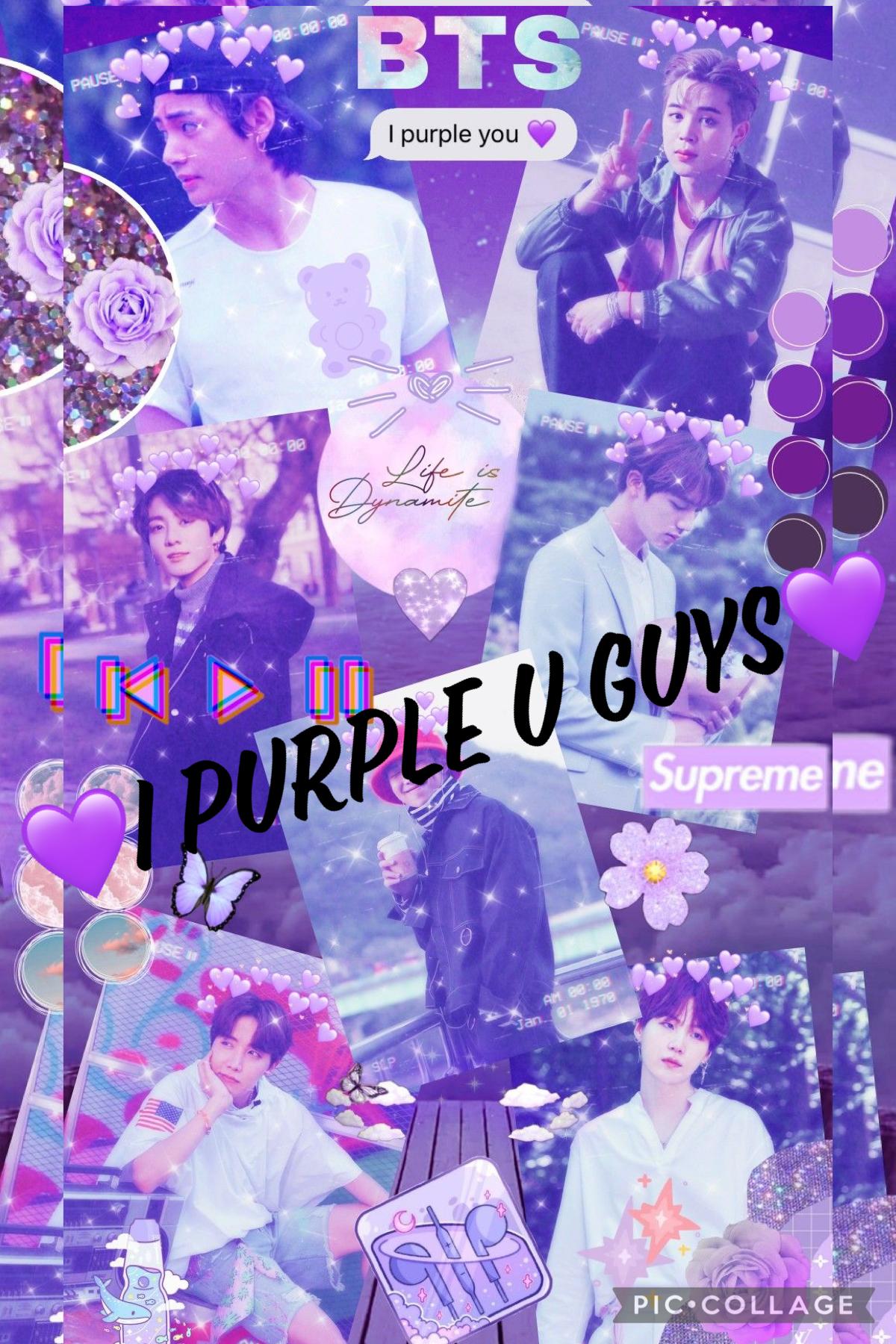 Tap
I purple u guys💜💜💜💜💜💜💜