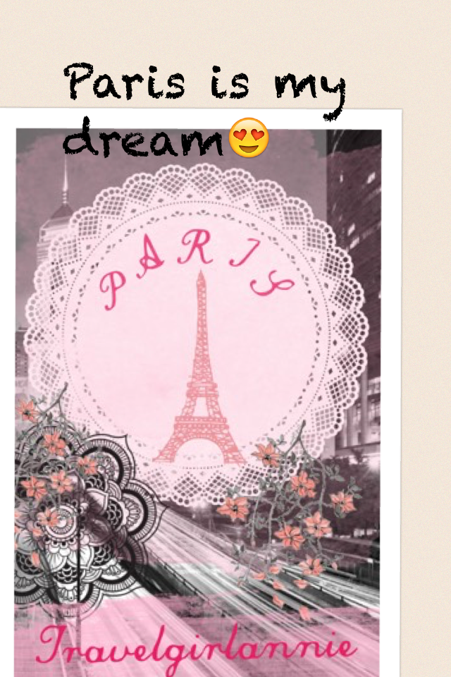 Paris is my dream😍