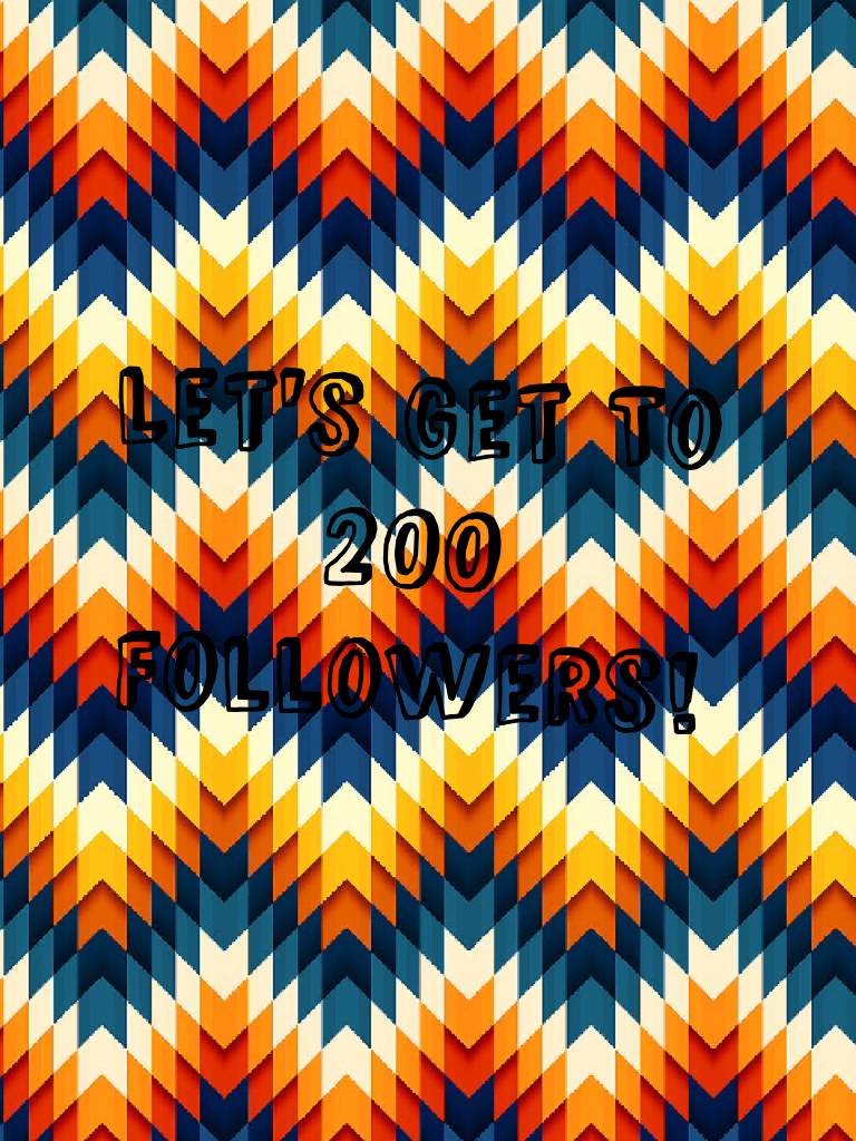 Let's Get To 200 Followers!