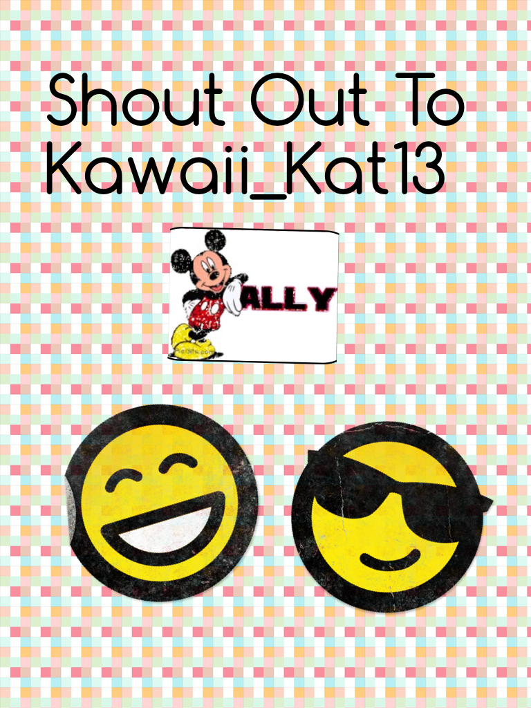 Shout Out To Kawaii_Kat13!