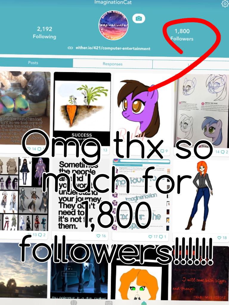 Omg thx so much for 1,800 followers!!!!!!