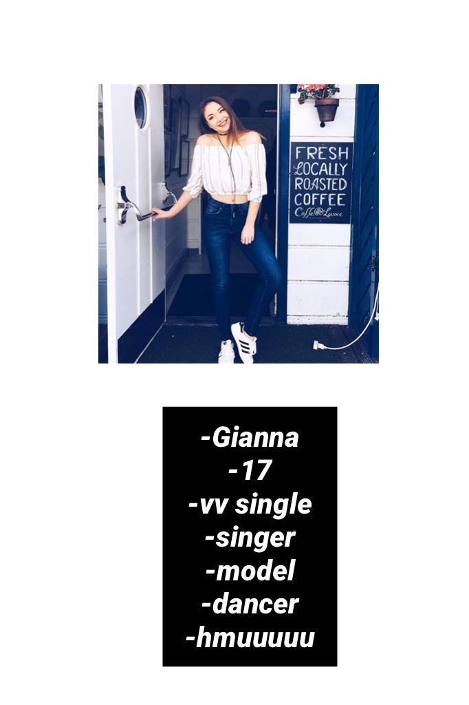 -Gianna
-17
-vv single
-singer
-model
-dancer
-hmuuuuu
