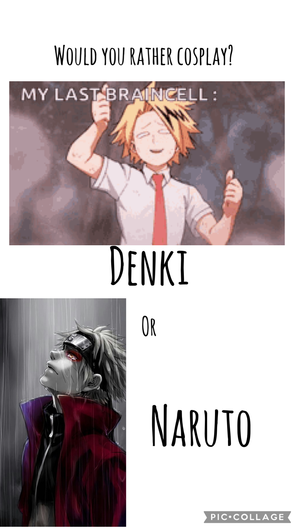Would you rather cosplay Denki or Naruto??