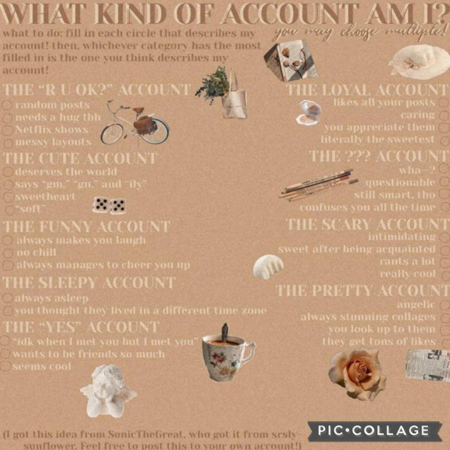 im curious to know what acc I am!! (tap!) 
qotd: favorite colors? aotd: brown!! and blue!! 
sotd: golden hour by jvke
