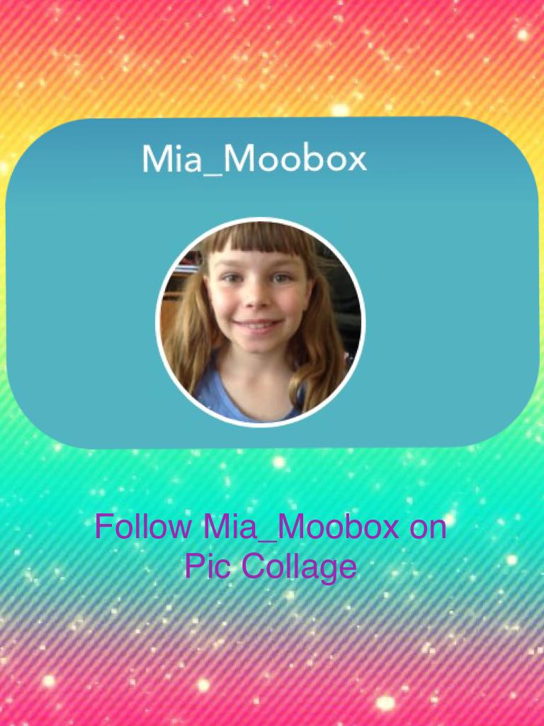 Follow Mia_Moobox on Pic Collage