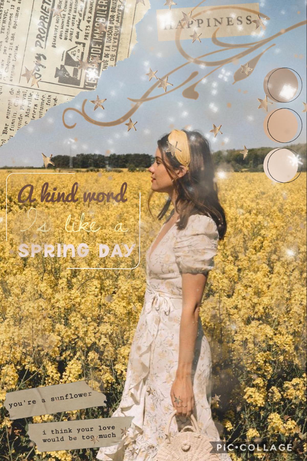 ~Tap~
A kind word is like a spring day. Hope you like this collage 