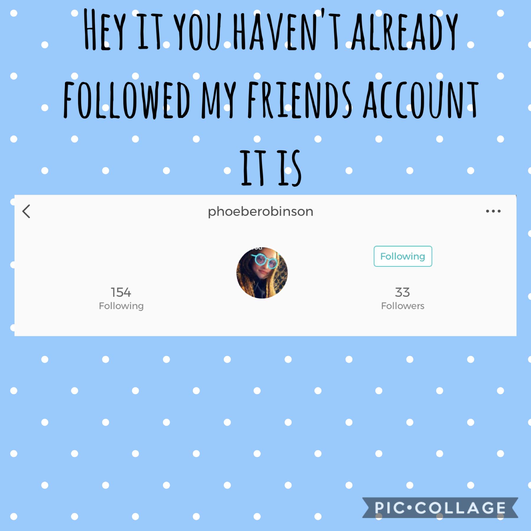 Make sure you follow her.