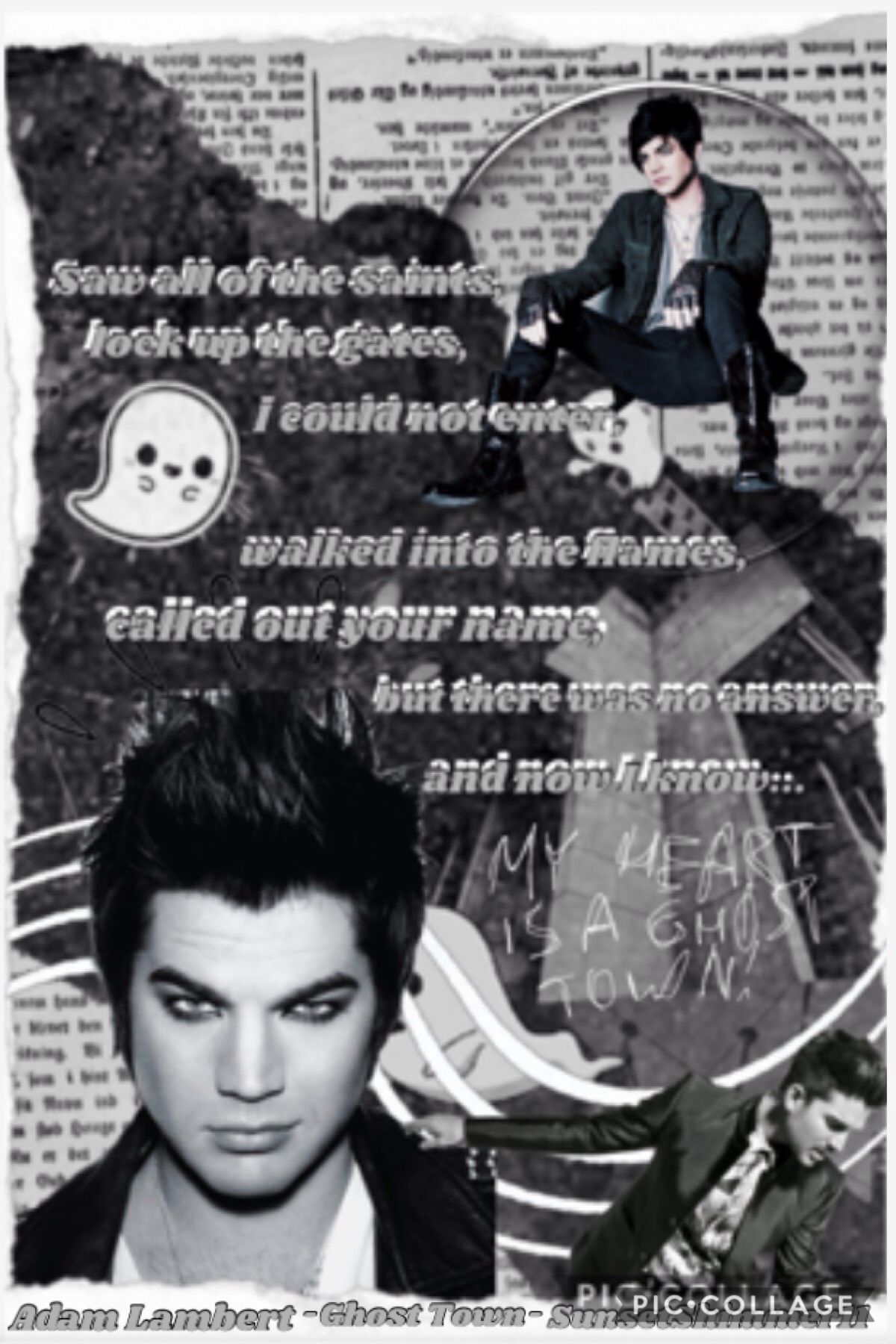 👻TAP👻
20-4-22
Collage for Kittycat2008's contest-make a collage using lyrics from a song
👻Adam Lambert👻
Ghost Town