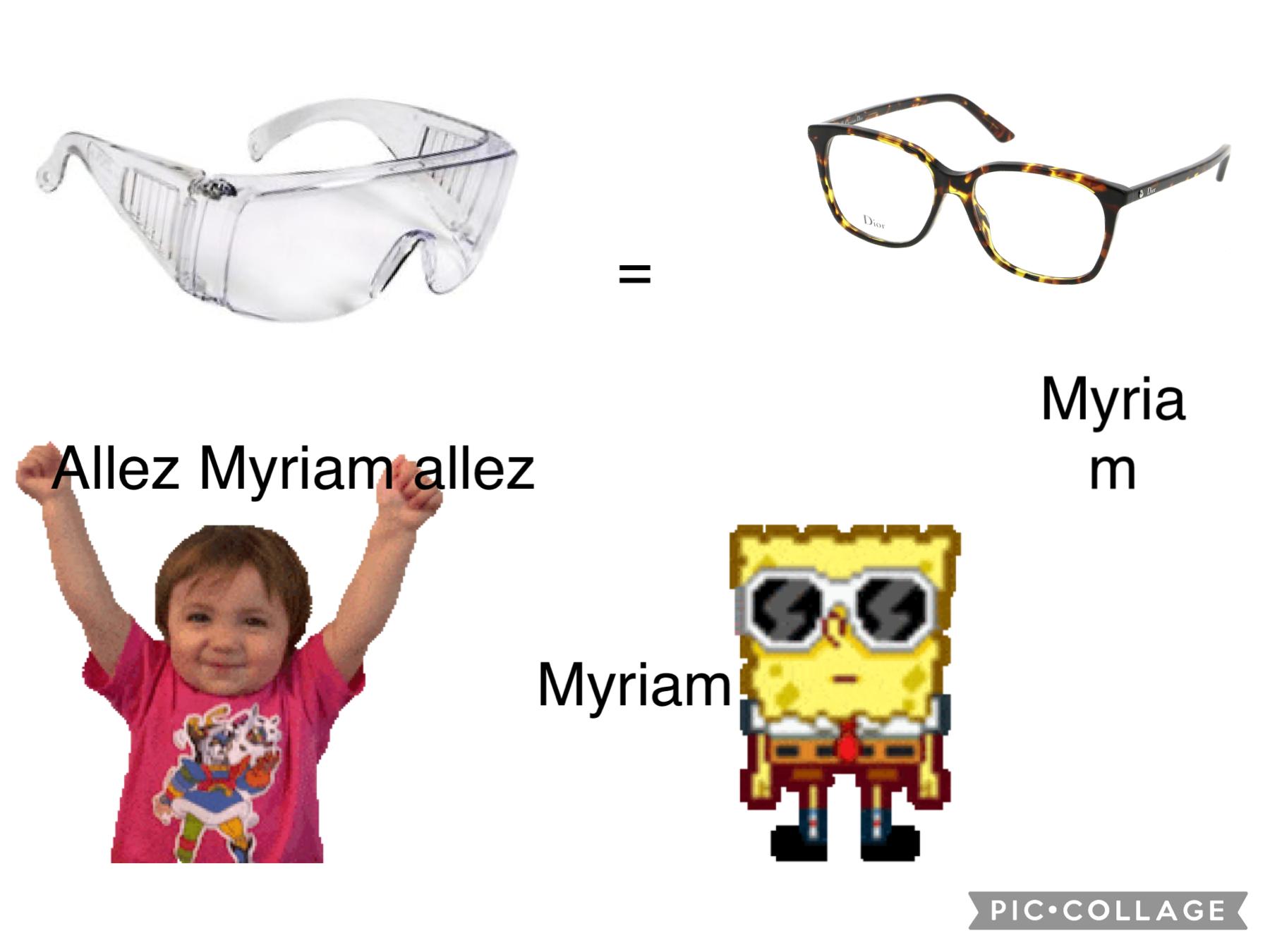 Myriam est ses lunettes 🥽 

(Ses de l’humour ok )