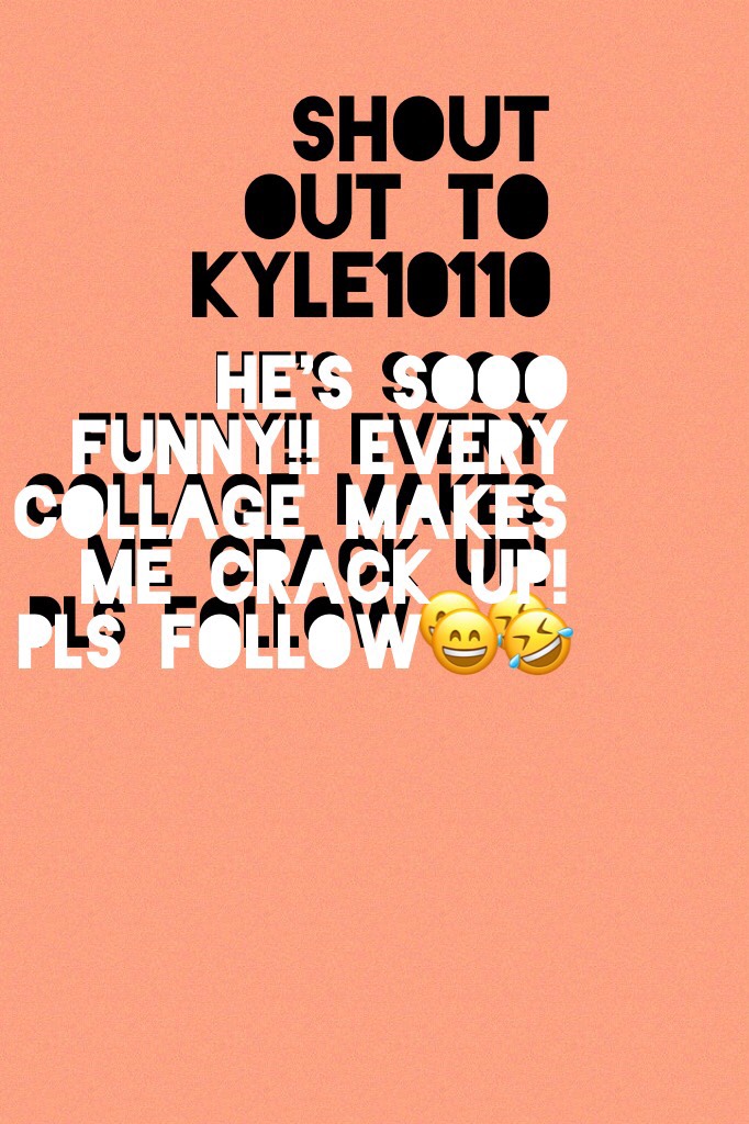 Shout out to kyle10110