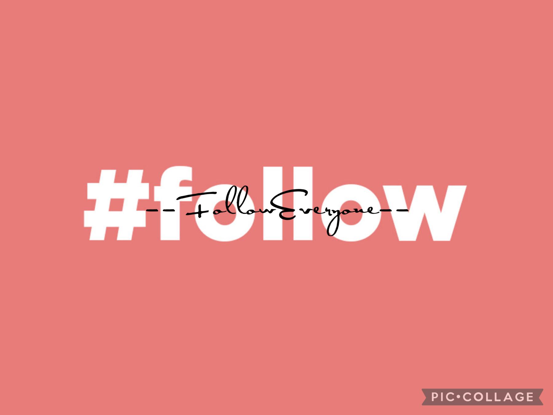 FollowEveryone (I follow Everyone I can)