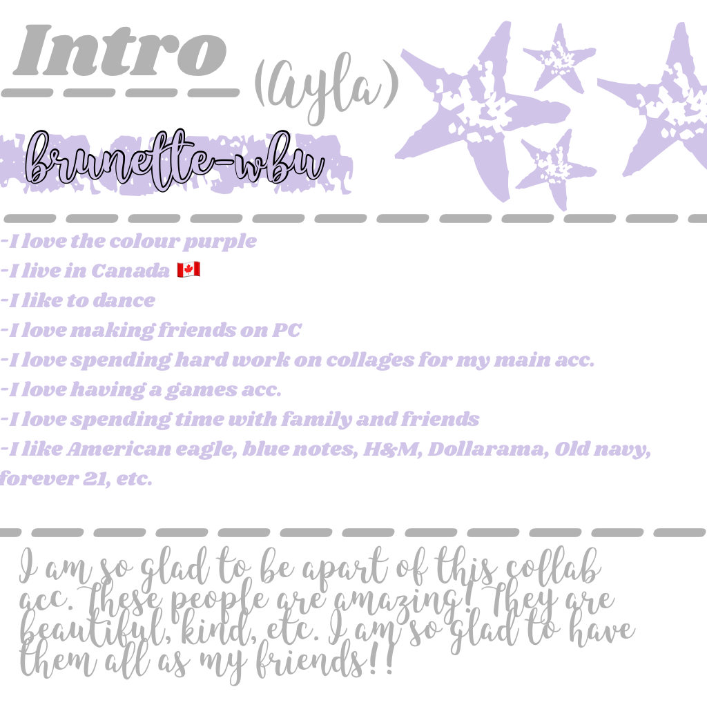💜tap💜
This is my intro! I'm grateful to be in this collab acc. with such lovely friends of mine. My intro was inspired by Aury's and Nani's. 💜🙈 -Ayla xx