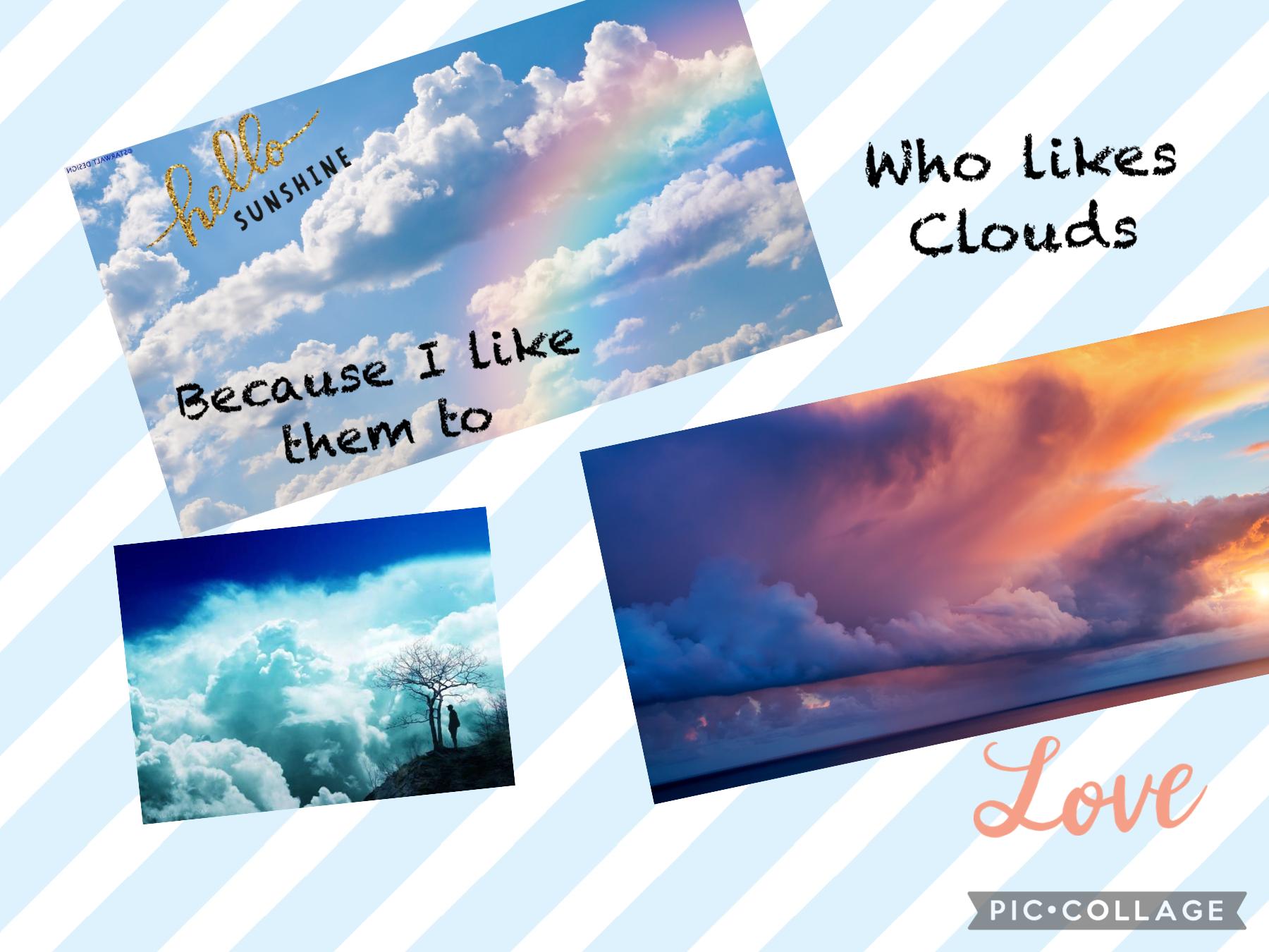 Do you like clouds