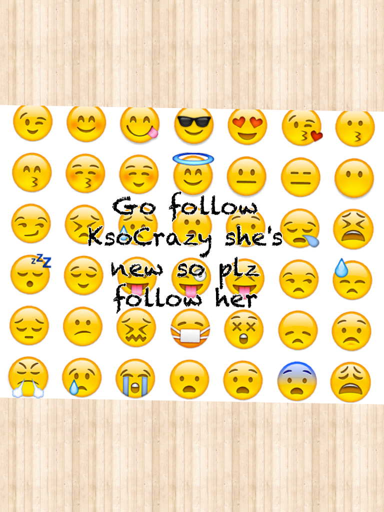 Go follow KsoCrazy she's new so plz follow her