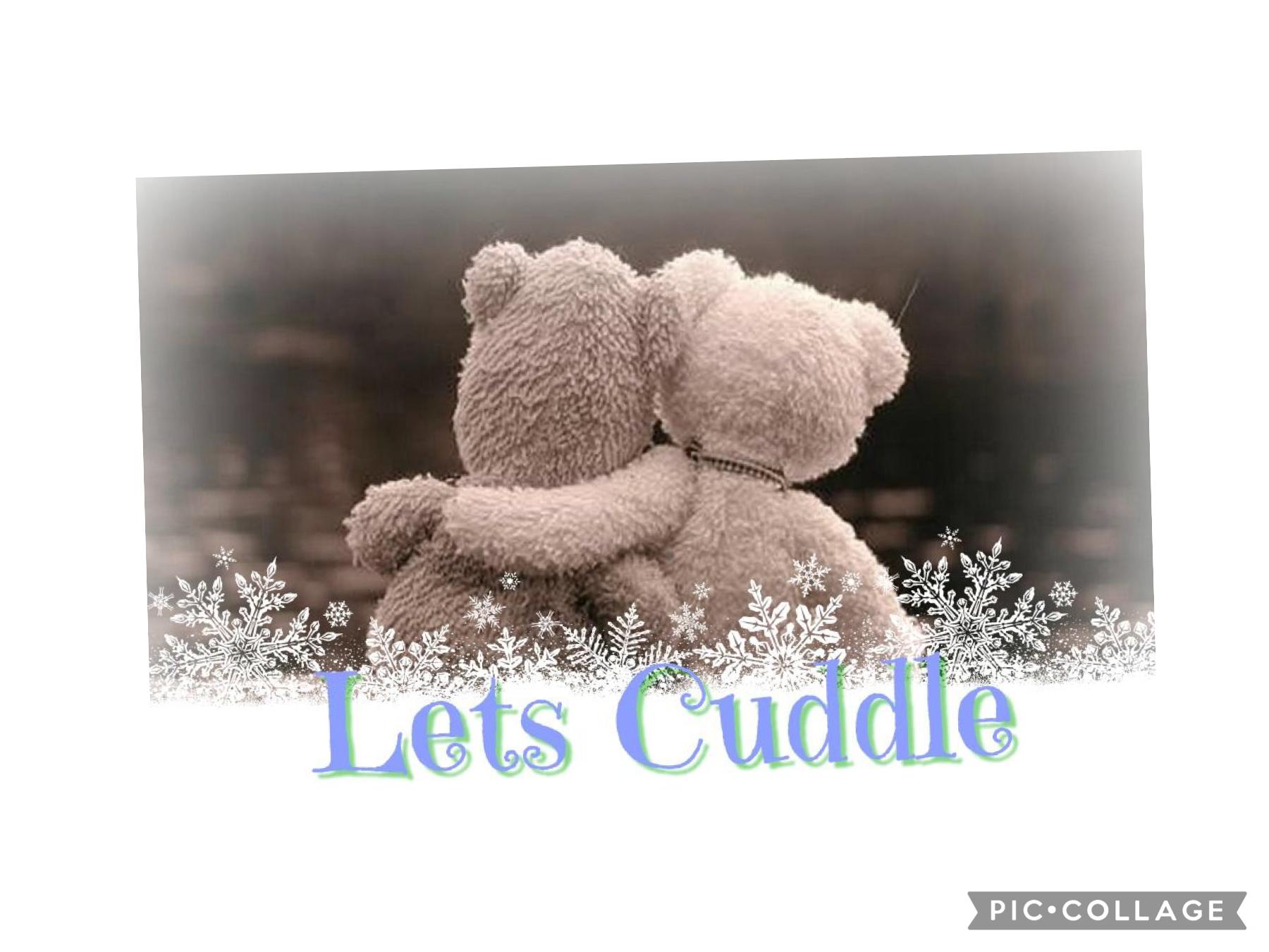 Let’s cuddle