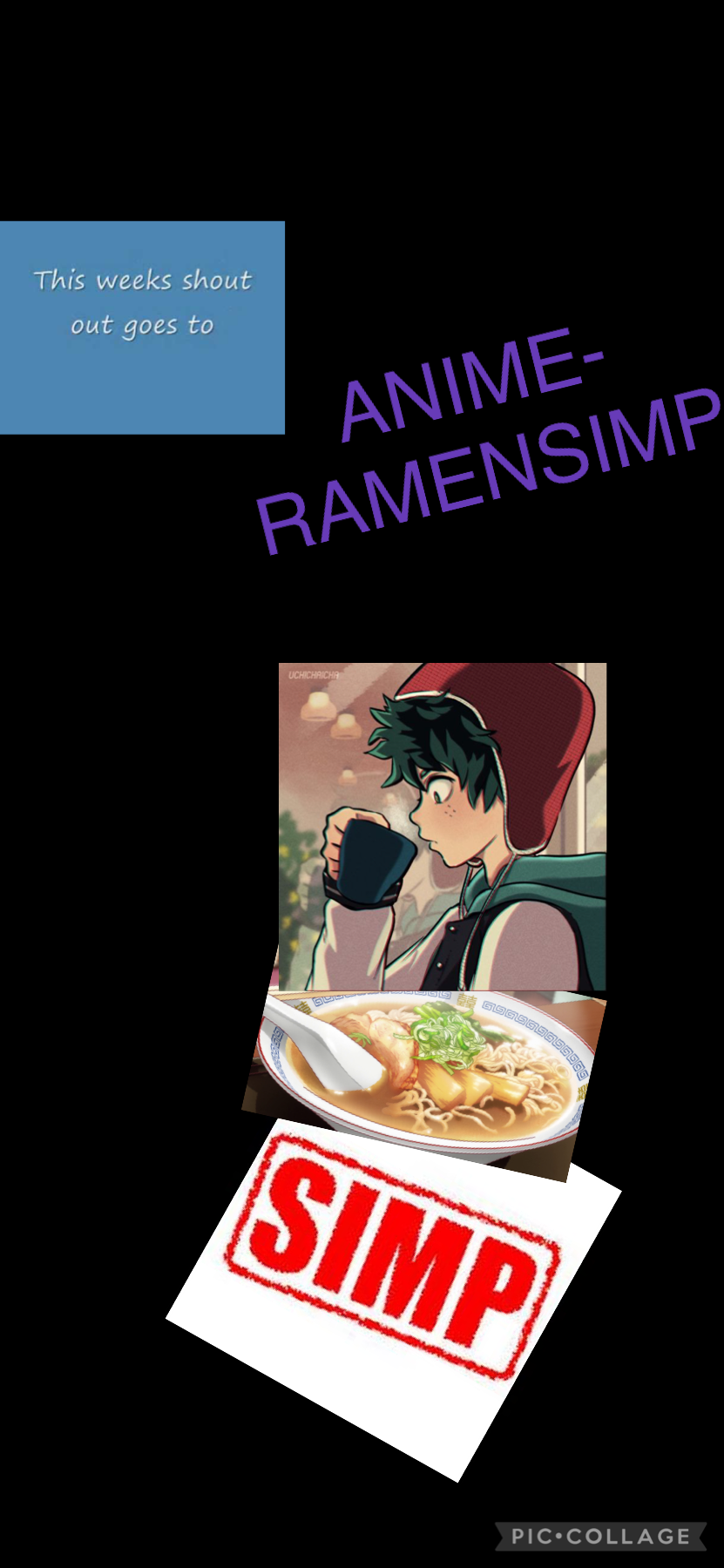 😜TAP😜
I’m doing a weekly shoutout to the person who likes/ comments on my collages the most during the week. THANK YOU ANIME-RAMENSIMP!