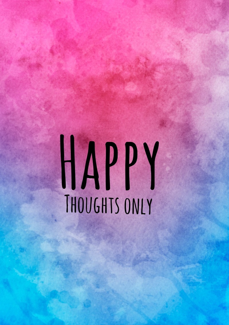 happy Thoughts only ☺
