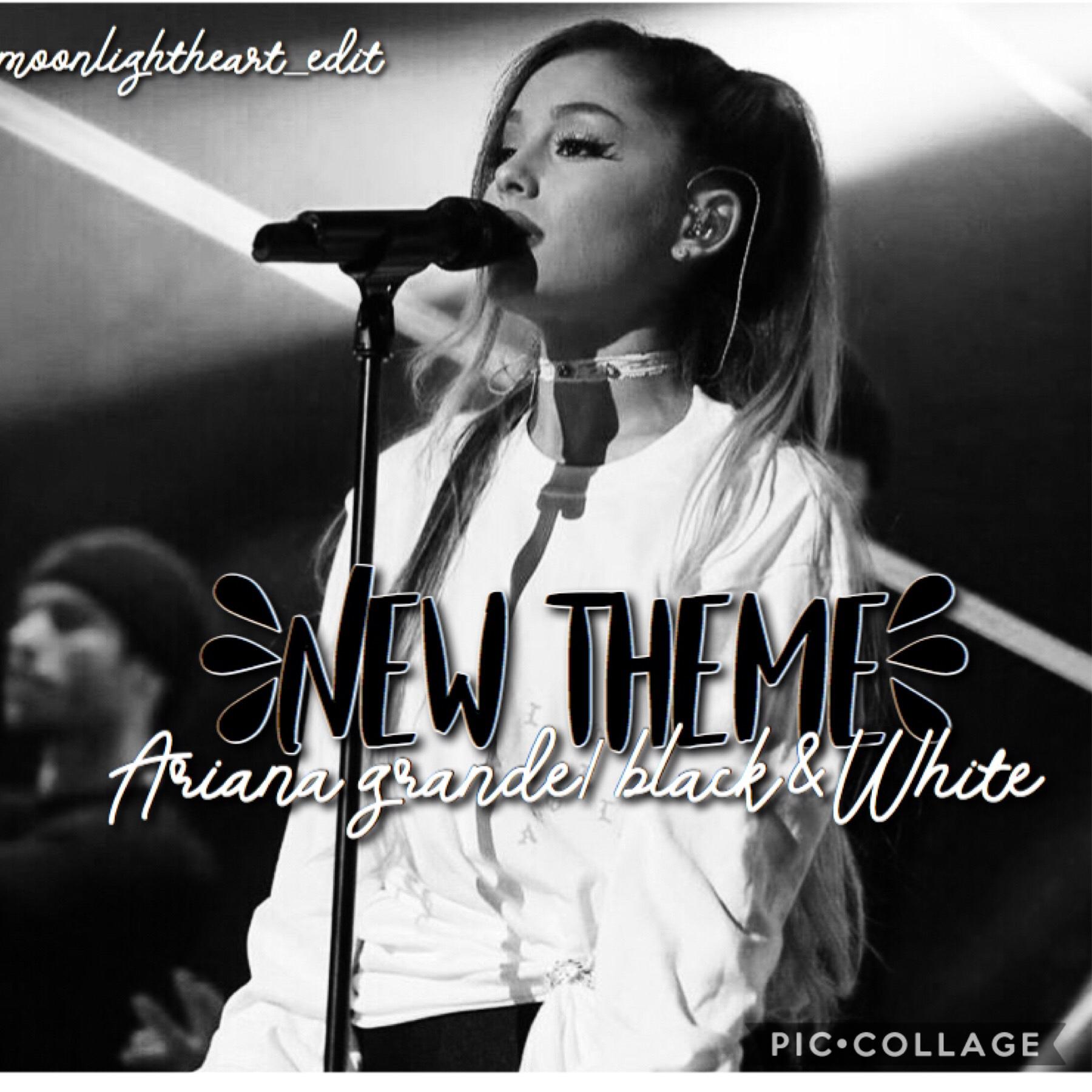 New them is gonna be Ariana grande and it will all be in black and white plus their will be quotes