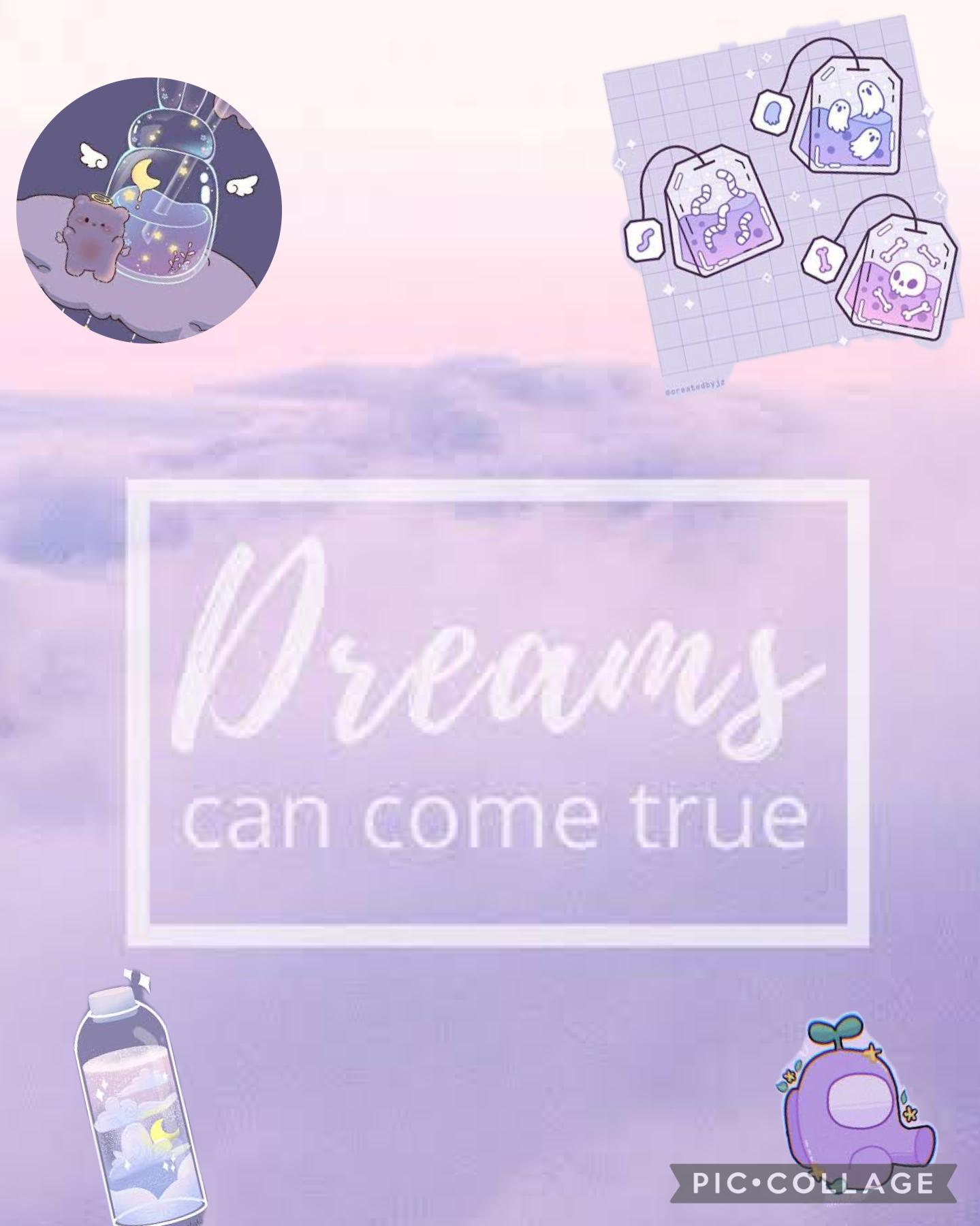 Dreams can come true (purple edition)