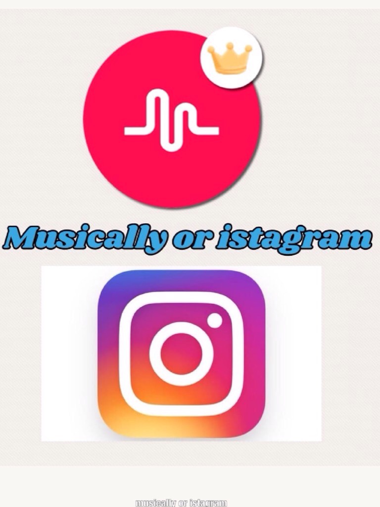 Msically or instagram