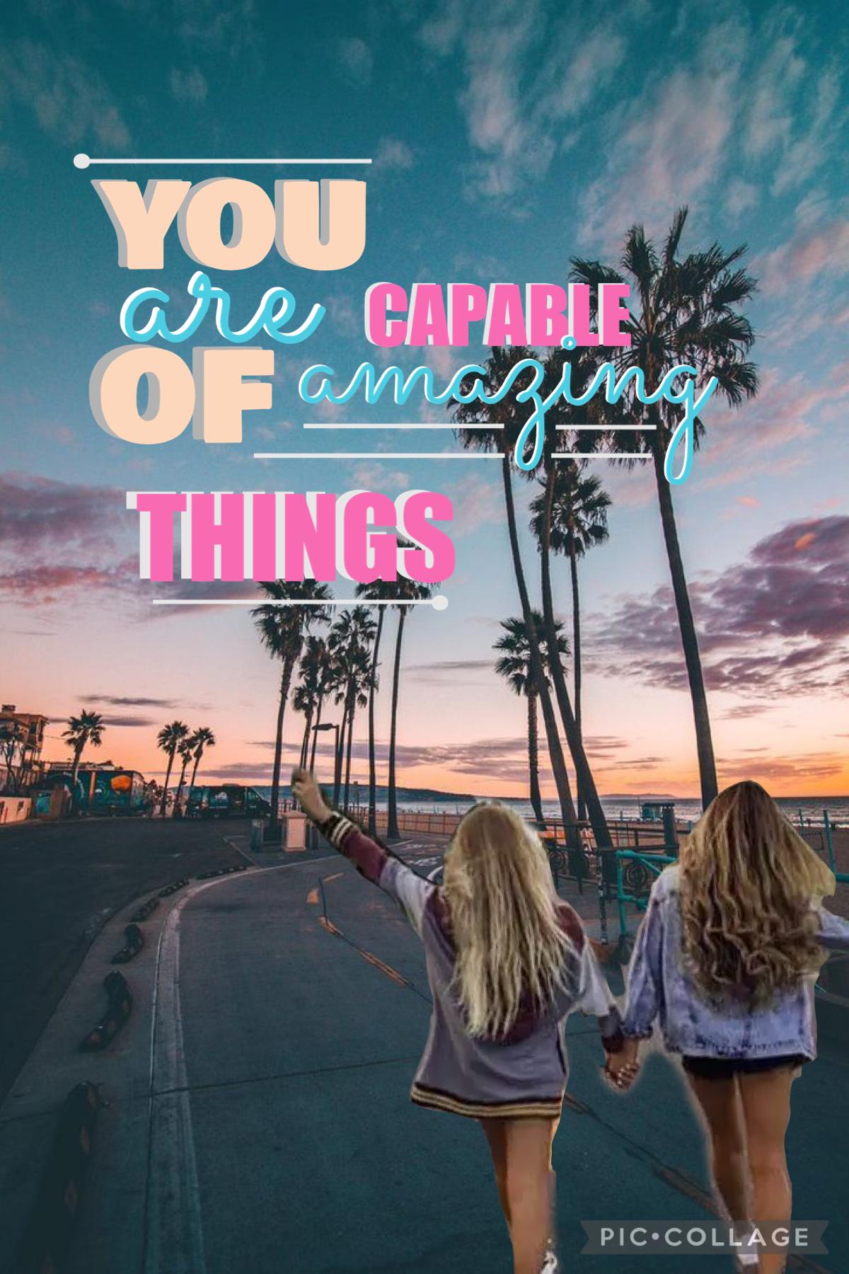 💖Tap💖
You are capable of amazing things