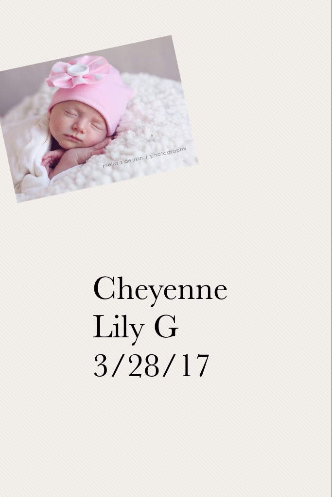 Cheyenne Lily G 3/28/17