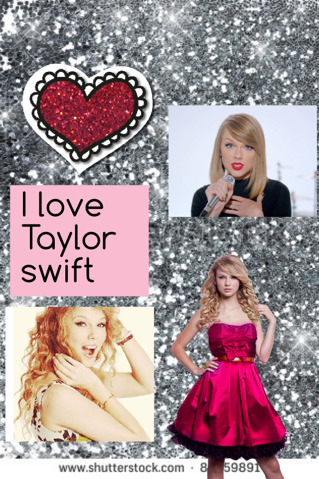 I love Taylor swift