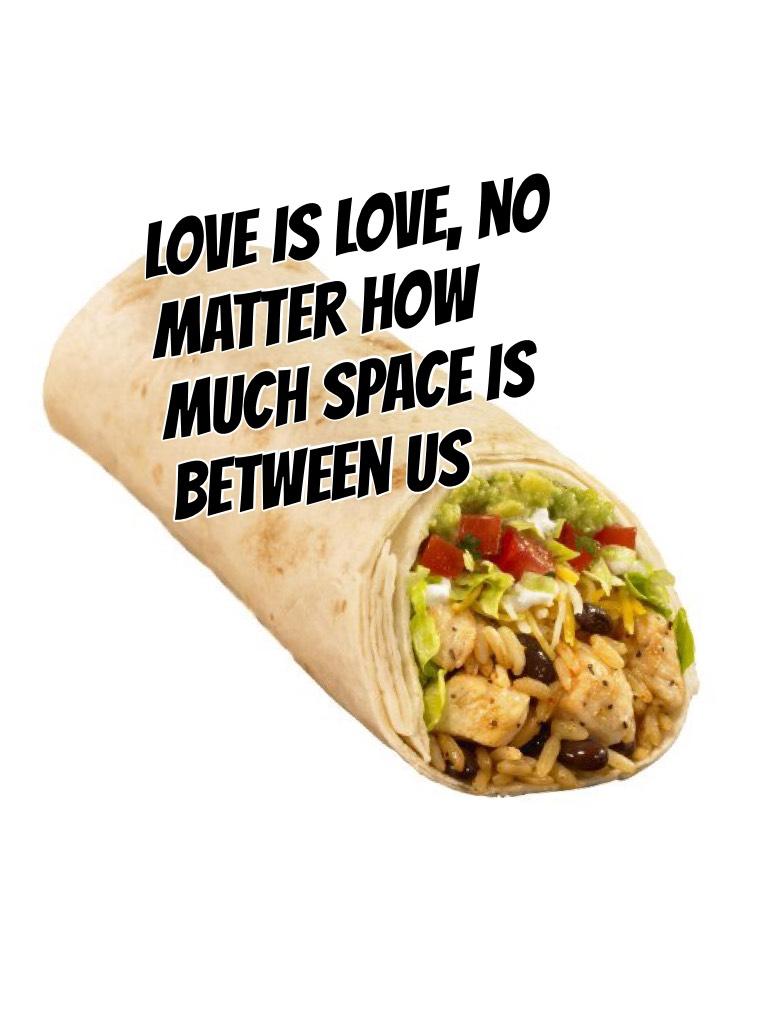 Love is love, no matter how much space is between us