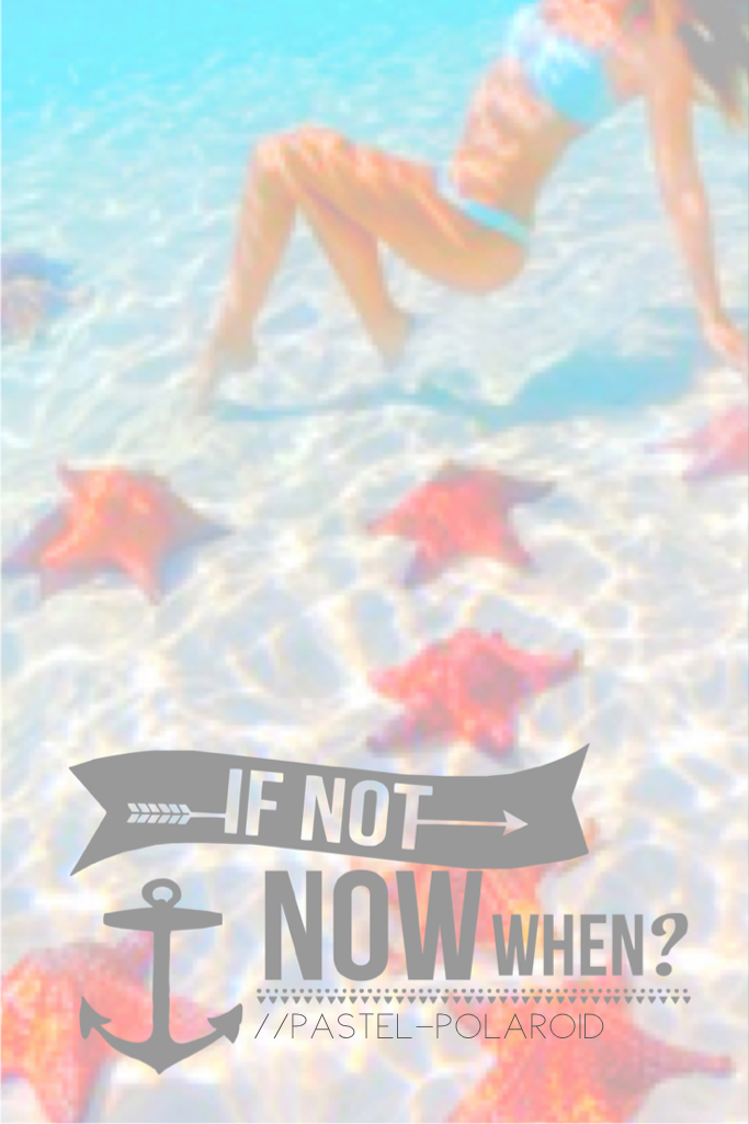 If not now, when?💗🐳