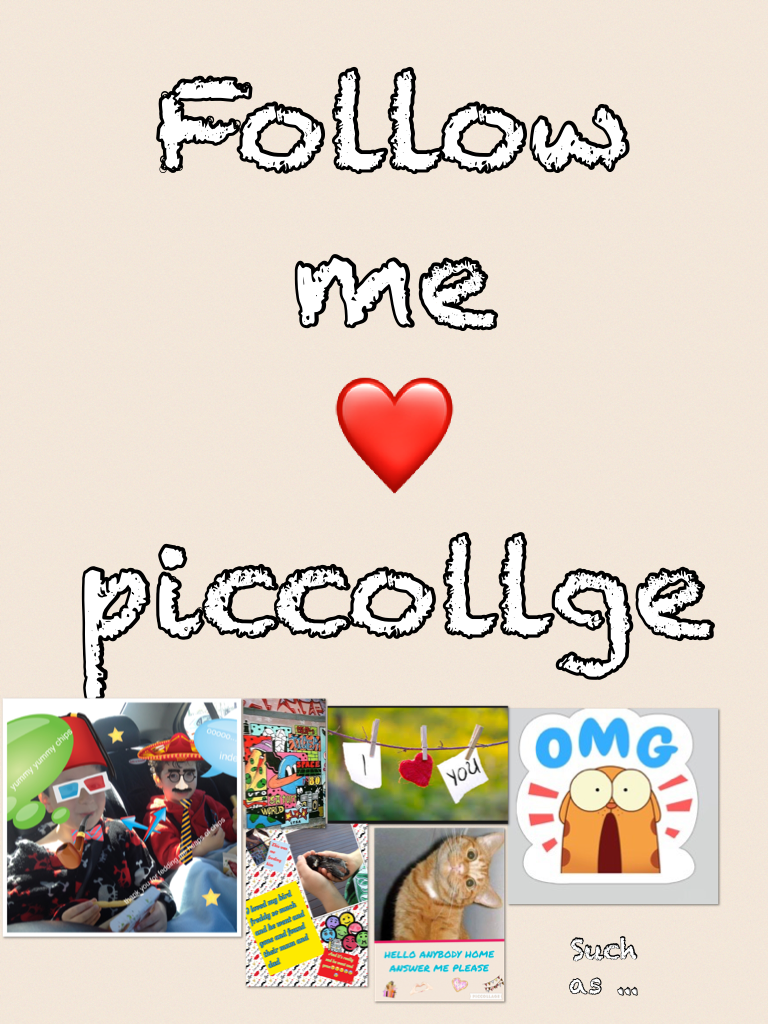 Follow me 
❤️ piccollge 
:)(: lol 😂 
