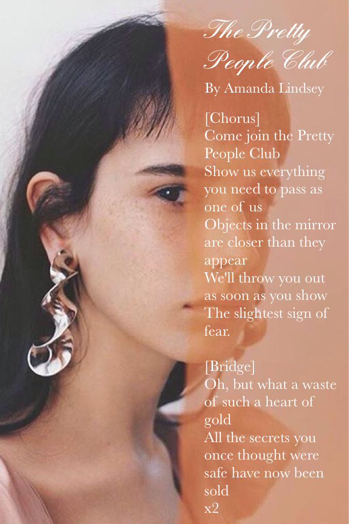Here's a bit of one of my other songs, entitled, "The Pretty People Club". I wrote this a little while ago, in January. I have another song if you'd like to see it. 🌿Take a guess at what this is about.
