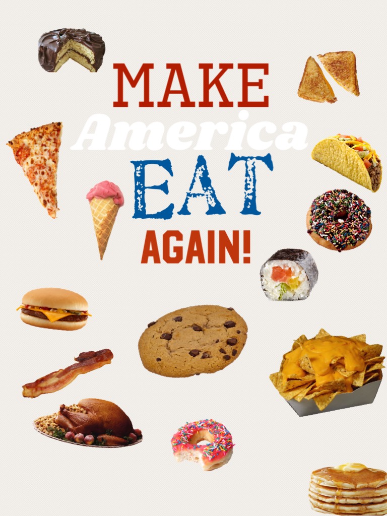 #LOL make America eat again! #4ofJuly