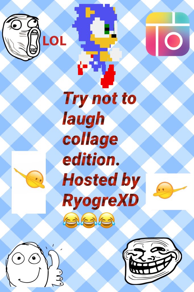 Try not to laugh collage edition. Hosted by RyogreXD 😂😂😂