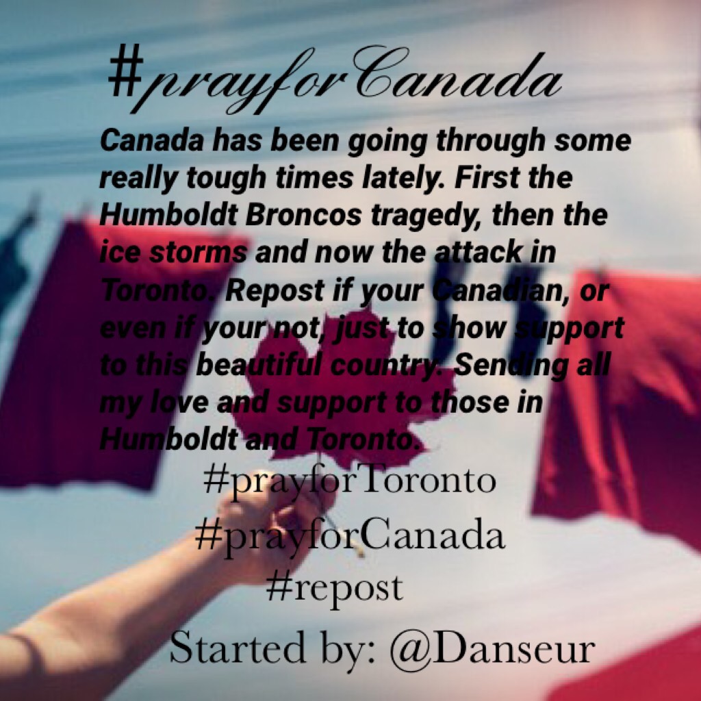 🇨🇦Tap🇨🇦
Please everyone repost this! Sending love to Toronto and all the victims and the victims families! ❤️🇨🇦❤️

Bye -Danseur ❤️