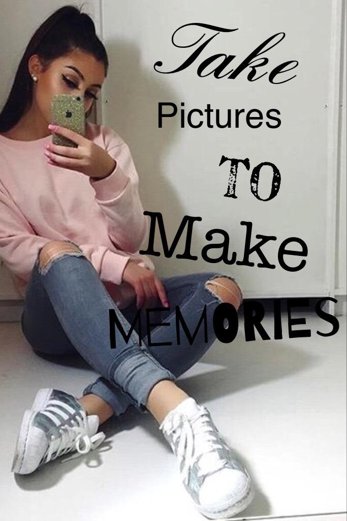 Take pictures to make memories😇⭐️